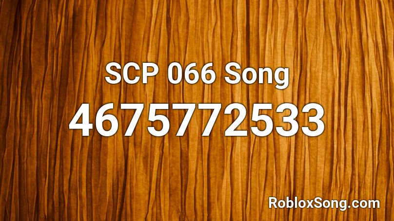 SCP 066 Song Roblox ID