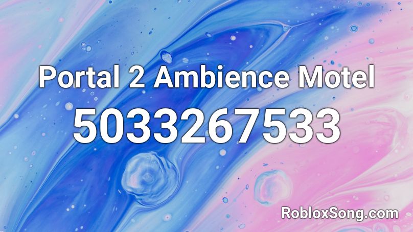 Portal 2 Ambience Motel Roblox ID