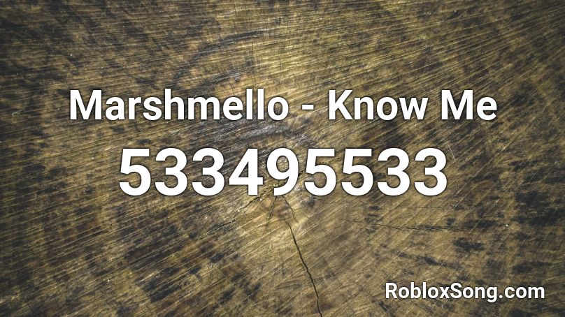 Marshmello - Know Me Roblox ID