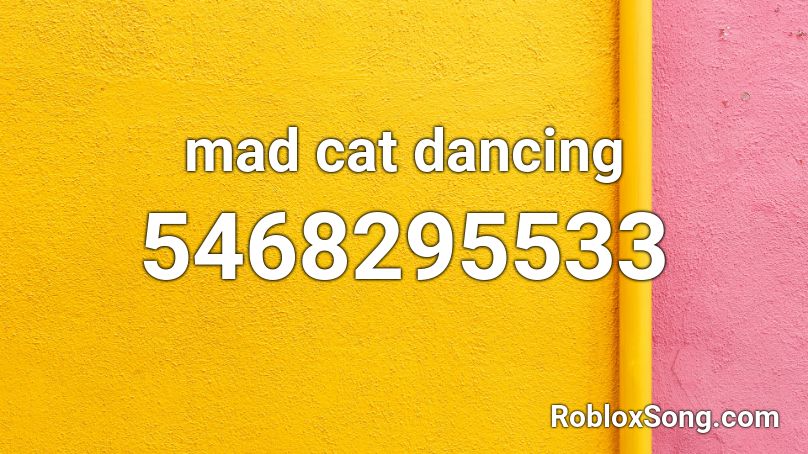 mad cat dancing Roblox ID