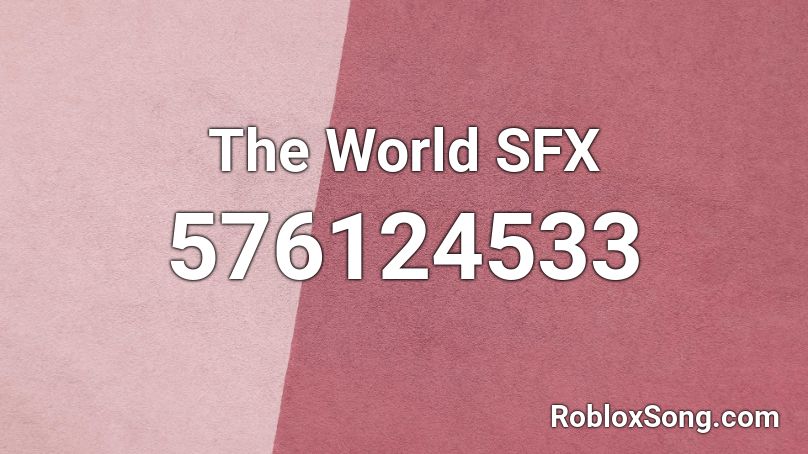 The World SFX Roblox ID