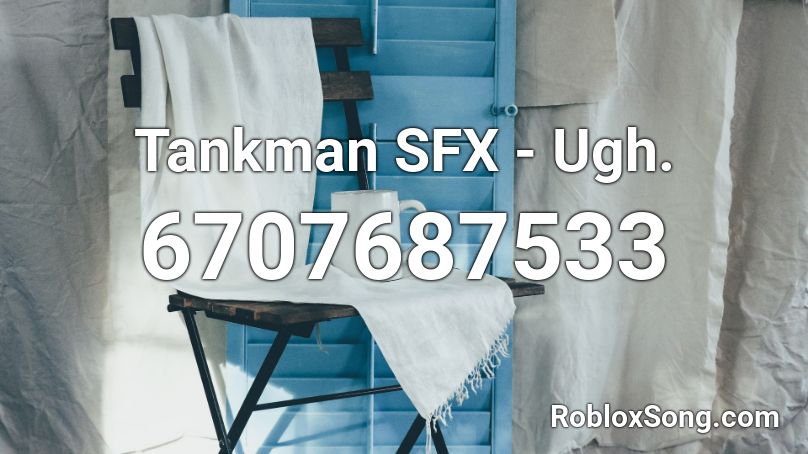 Tankman SFX - Ugh. Roblox ID