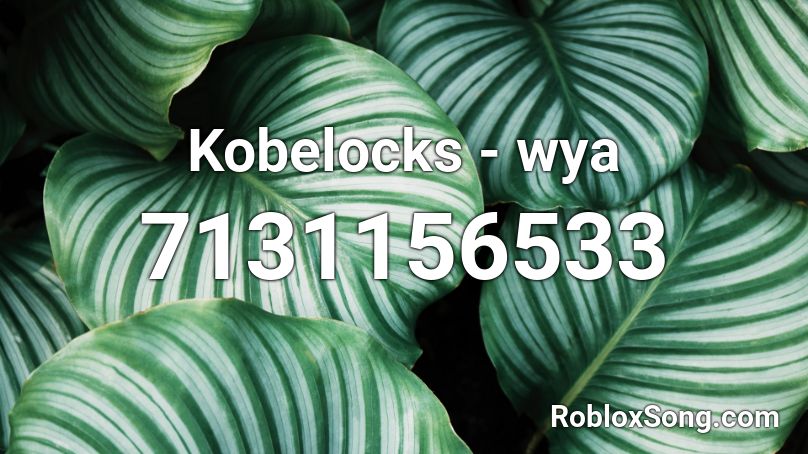 Kobelocks - wya Roblox ID