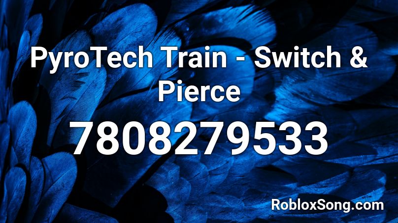 PyroTech Train - Switch & Pierce Roblox ID