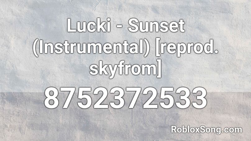 Lucki - Sunset (Instrumental) [reprod. skyfrom] Roblox ID