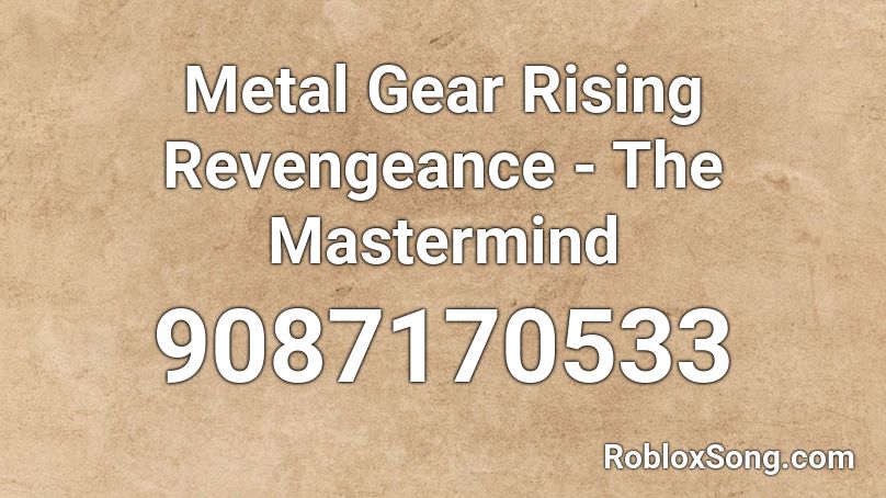 Metal Gear Rising Revengeance - The Mastermind Roblox ID