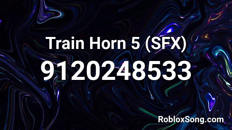 Train Horn 5 (SFX) Roblox ID