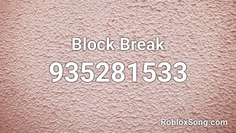 Block Break Roblox ID