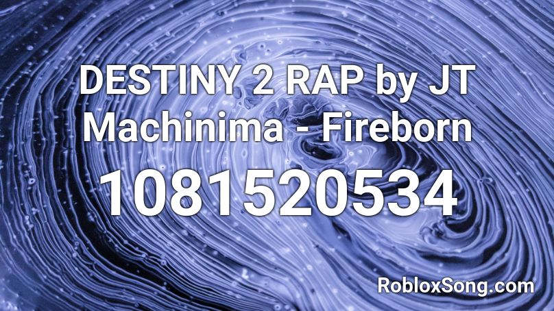 Destiny 2 Rap By Jt Machinima Fireborn Roblox Id Roblox Music Codes - destiny roblox id