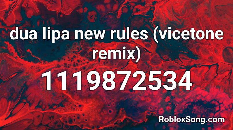 dua lipa new rules (vicetone remix) Roblox ID