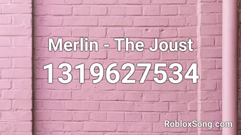 Merlin - The Joust Roblox ID