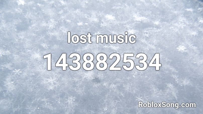 lost music Roblox ID