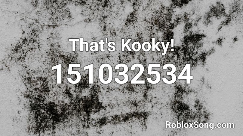 That's Kooky! Roblox ID