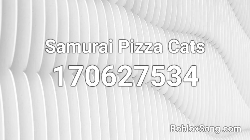 Samurai Pizza Cats  Roblox ID