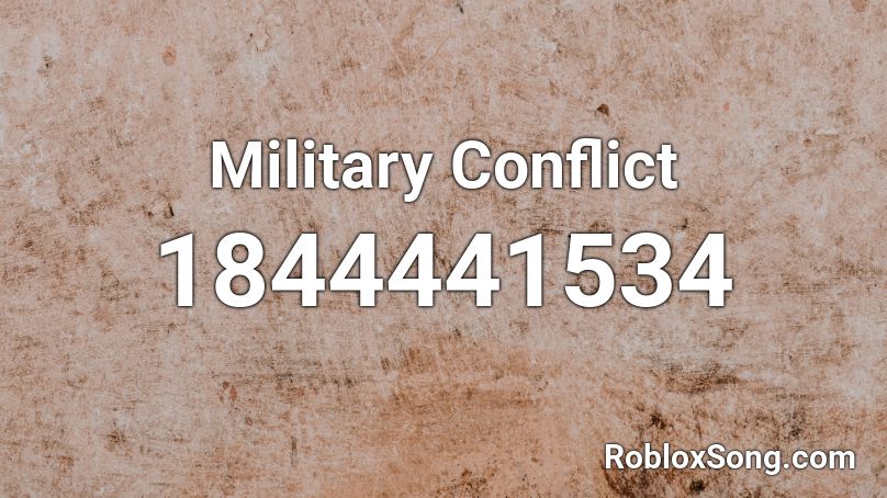 Military Conflict Roblox ID