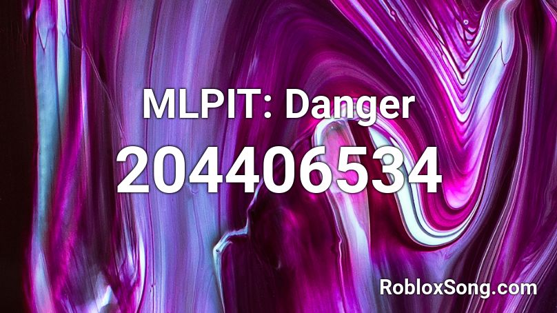 MLPIT: Danger Roblox ID