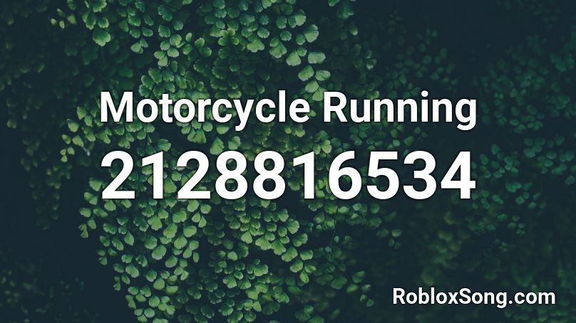 Motorcycle Running Roblox ID