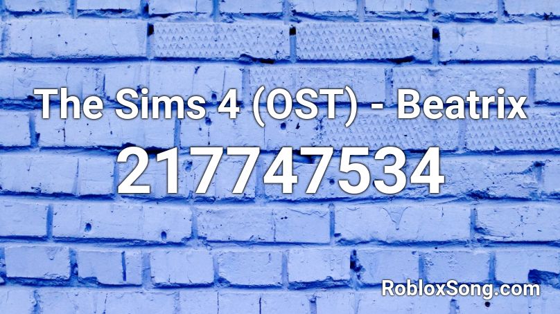 The Sims 4 (OST) - Beatrix Roblox ID