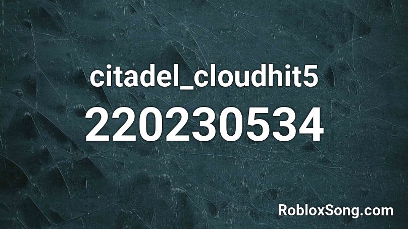 citadel_cloudhit5 Roblox ID