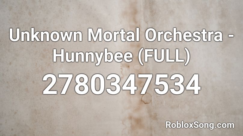 Unknown Mortal Orchestra Hunnybee Full Roblox Id Roblox Music Codes - how to run blackout on roblox