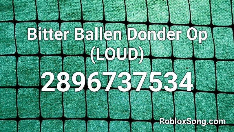 Bitter Ballen Donder Op Loud Roblox Id Roblox Music Codes - baller roblox code id