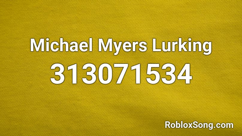 Michael Myers Lurking Roblox ID