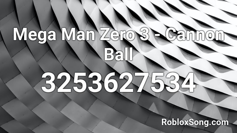 Mega Man Zero 3 - Cannon Ball Roblox ID
