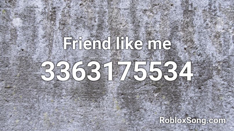 Friend Like Me Roblox Id Roblox Music Codes - friends roblox id remix