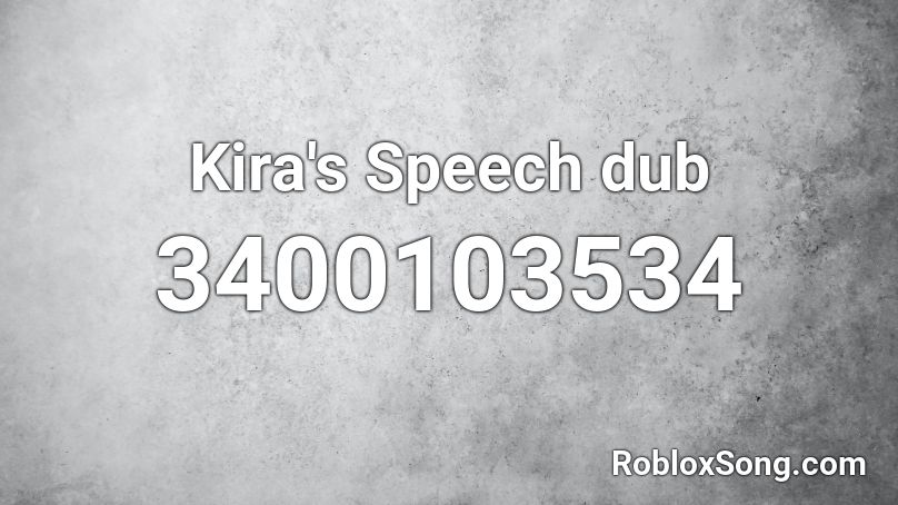 Kira's Speech dub Roblox ID