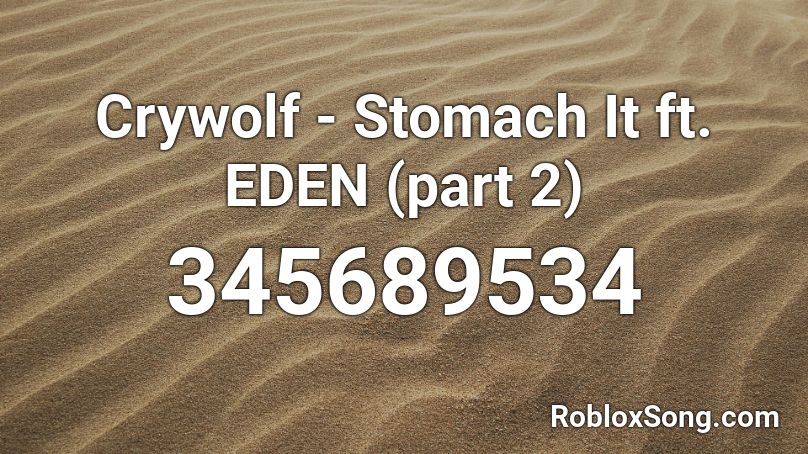 Crywolf - Stomach It ft. EDEN (part 2) Roblox ID