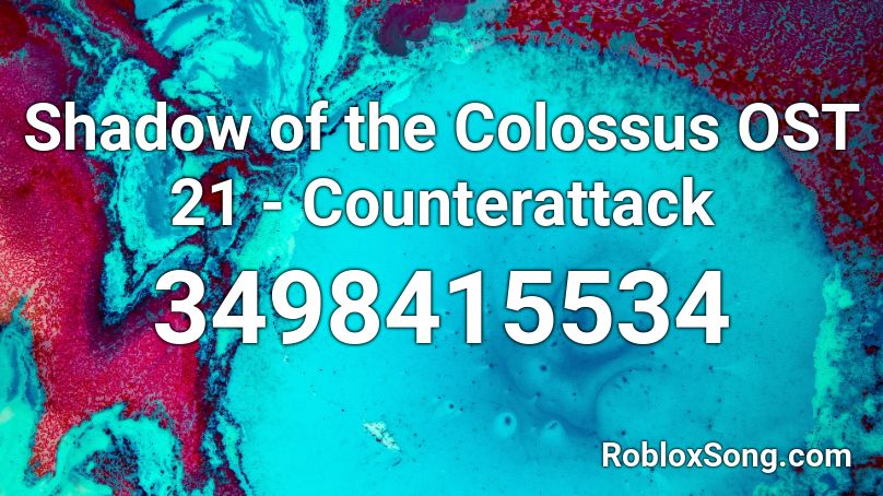 Shadow of the Colossus OST 21 - Counterattack Roblox ID