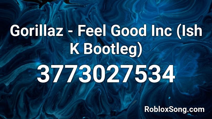 Gorillaz Feel Good Inc Ish K Bootleg Roblox Id Roblox Music Codes - gorillaz feel good inc official video roblox