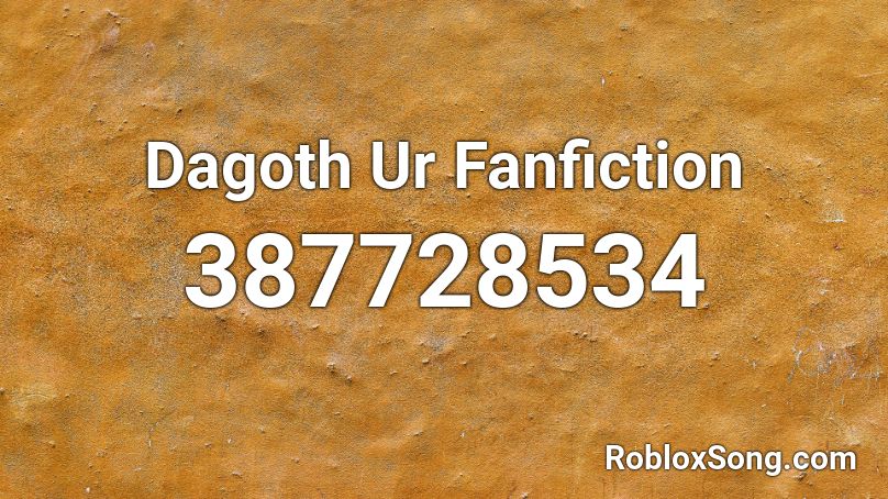 Dagoth Ur Fanfiction Roblox ID