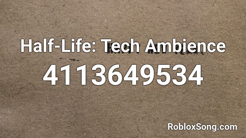 Half-Life: Tech Ambience Roblox ID