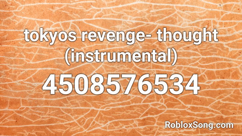 tokyos revenge- thought (instrumental) Roblox ID