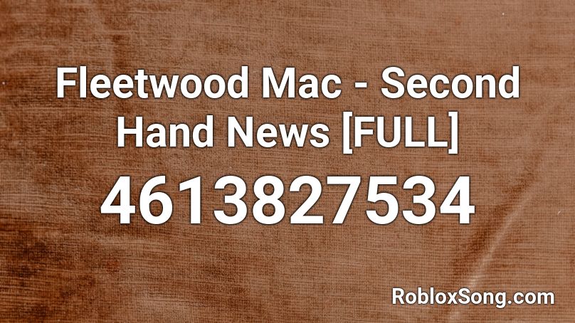 Fleetwood Mac - Second Hand News [FULL] Roblox ID