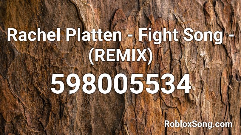 Rachel Platten Fight Song Remix Roblox Id Roblox Music Codes - roblox song id fight song