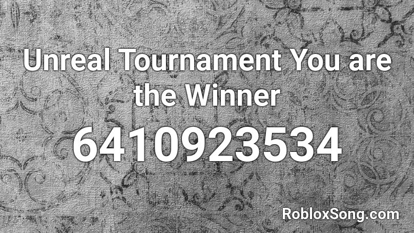 Unreal Tournament You are the Winner Roblox ID