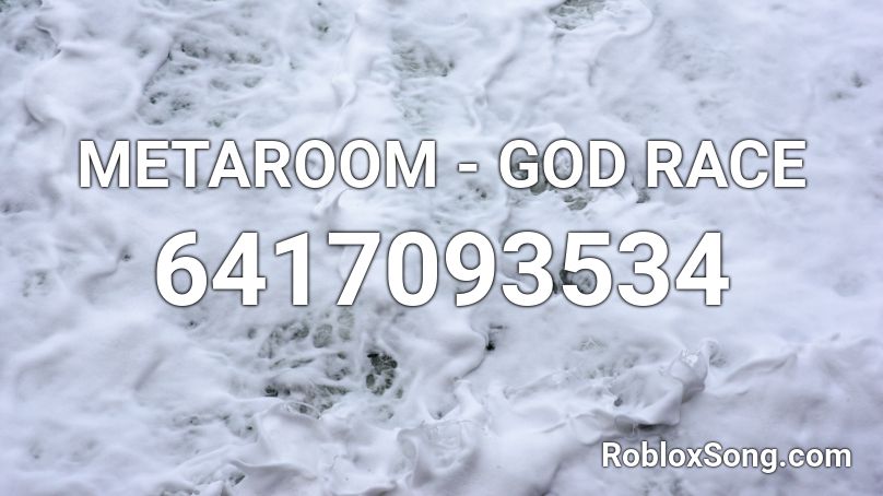 METAROOM - GOD RACE Roblox ID