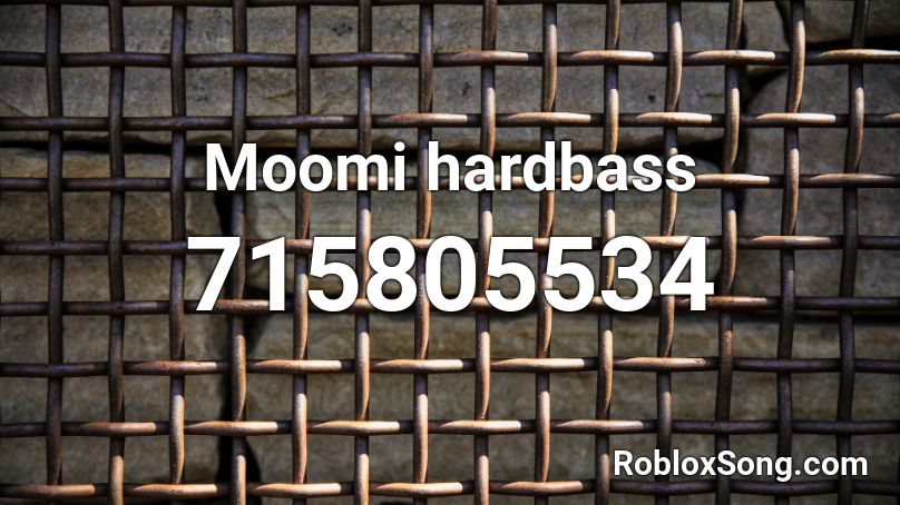 Moomi hardbass Roblox ID