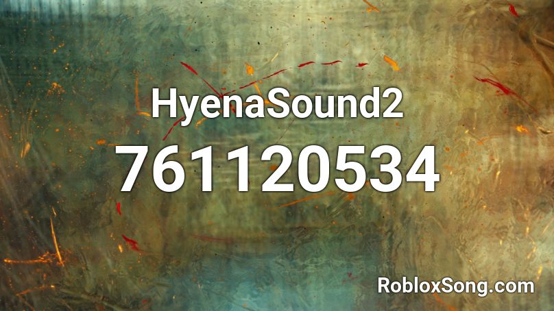 HyenaSound2 Roblox ID