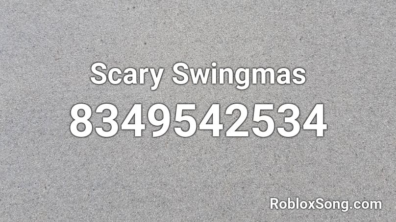 Scary Swingmas Roblox ID