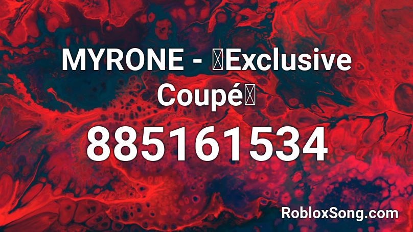 MYRONE - 「Exclusive Coupé」 Roblox ID