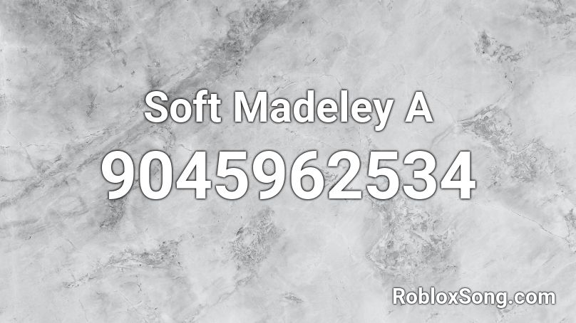 Soft Madeley A Roblox ID