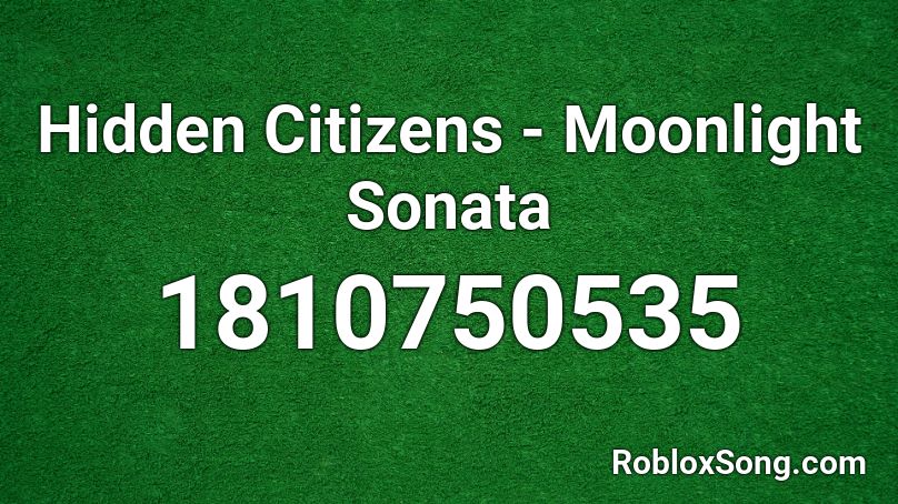 Hidden Citizens - Moonlight Sonata Roblox ID