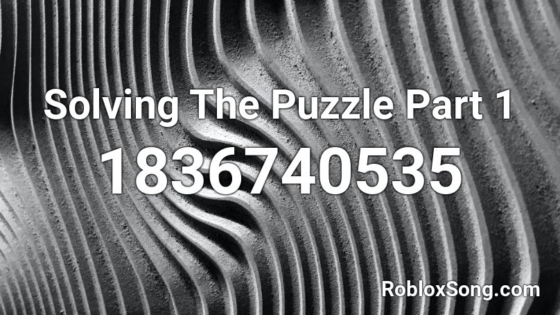 Solving The Puzzle Part 1 Roblox ID