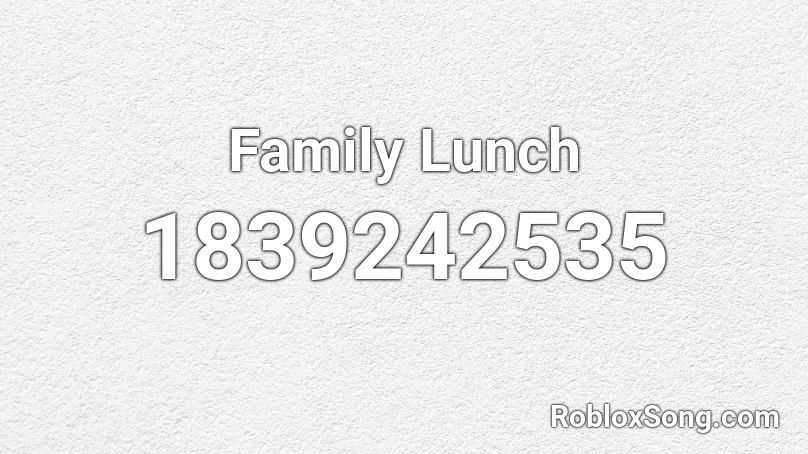 Family Lunch Roblox ID