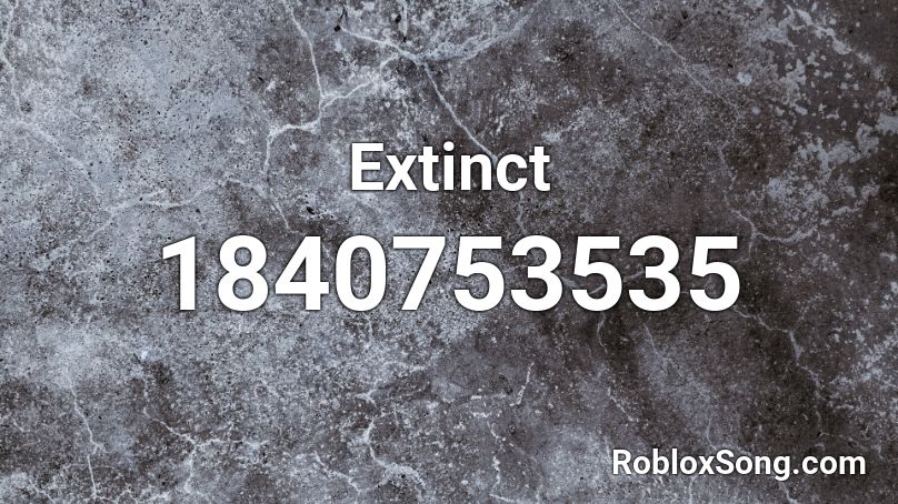 Extinct Roblox ID