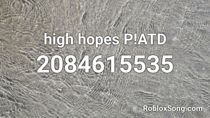 High Hopes P Atd Roblox Id Roblox Music Codes - high hopes roblox id number