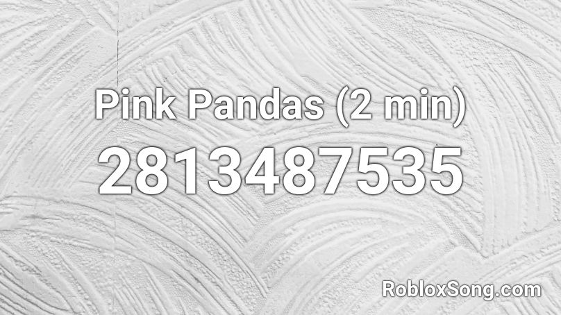 Pink Pandas (2 min) Roblox ID